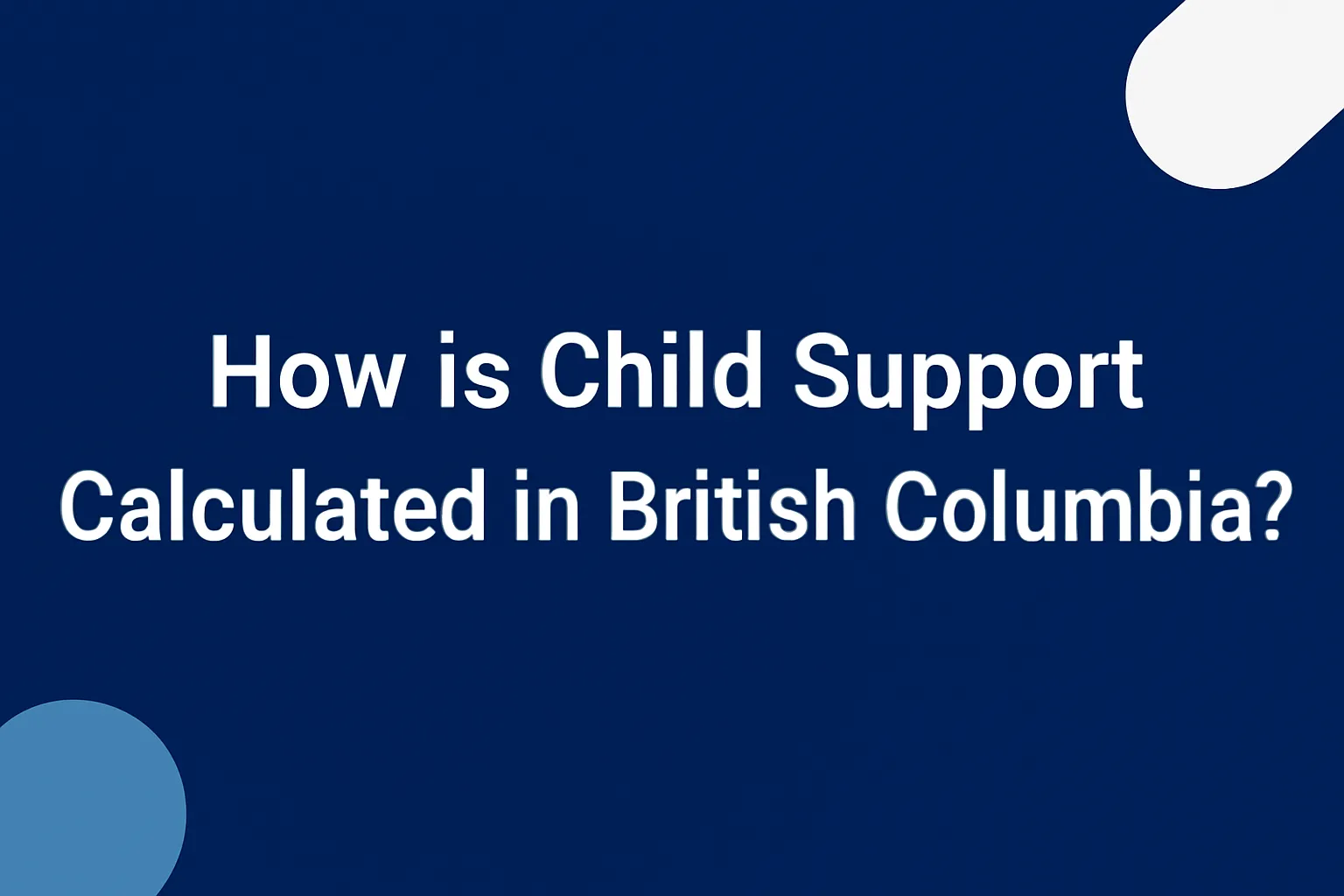 How is Child Support Calculated in British Columbia?