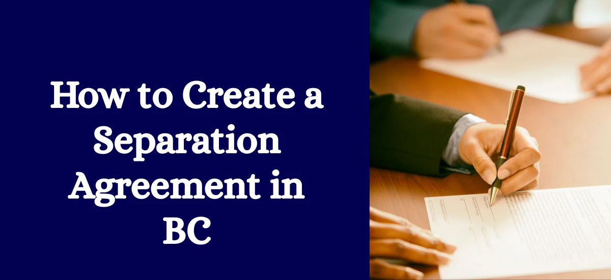 How to Create a Separation Agreement in BC