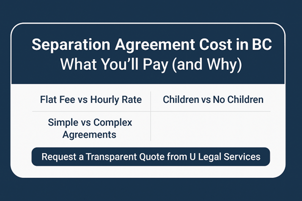 Separation Agreement Cost in BC | Vancouver Family Law Guide 2025 – ulegal